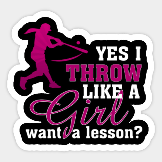 Yes I Throw Like A Girl Fun Shirt Girls Softball Yes I Throw Like A